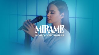 Video thumbnail of "Ingrid Contreras - Mirame"
