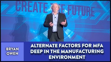 Alternate Factors For MFA Deep In The Manufacturing Environment