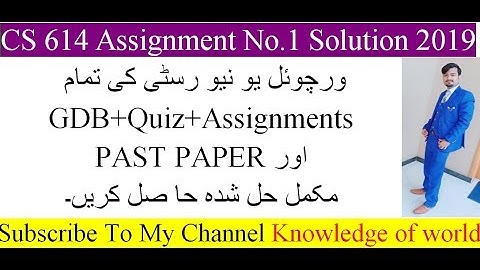 CS 614 Assignment No.1 Solution 2019