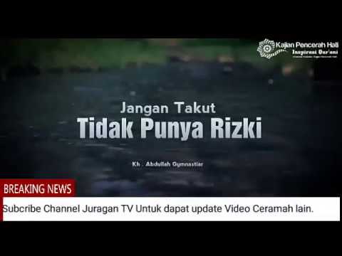 Ceramah Aa Gym Jangan Takut Tidak Punya Rezeki Ceramah Aa Gym Jangan Takut Tidak Punya Rezeki