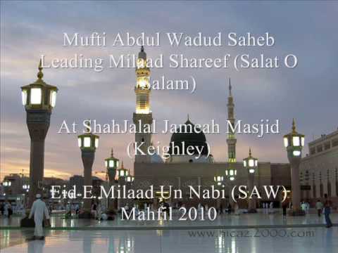 Milaad Shareef (Salat O Salam) - Mufti Abdul Wadud...