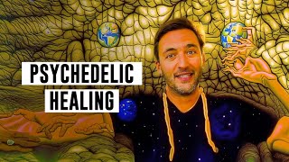 PSYCHEDELIC HEALING