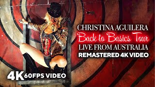 Christina Aguilera - The Back to Basics Tour: Live and Down Under (Remastered 4K 60FPS)