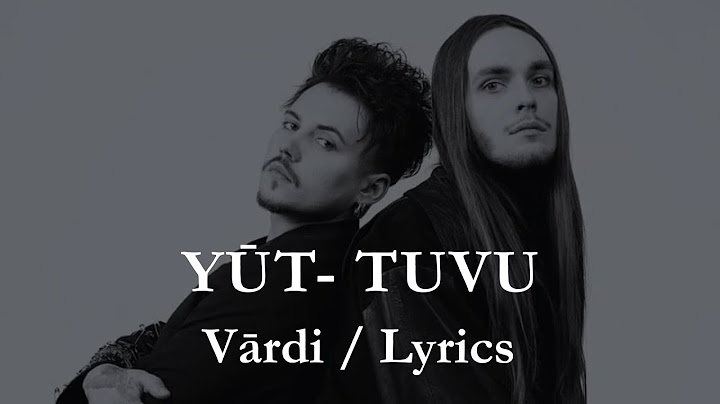 YŪT - Tuvu (vārdi / lyrics)
