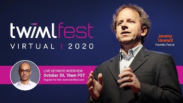 #TWIMLfest: Live Keynote Interview with Jeremy Howard - #421
