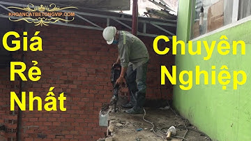 Khoan cắt bê tông quận 4 uy tín, call: 0971.263.540 Giá Rẻ nhất