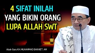 WAJIB TAHU !! Inilah 4 Sifat Yang Bikin Orang Lupa Allah swt || KH Muhammad Bakhiet