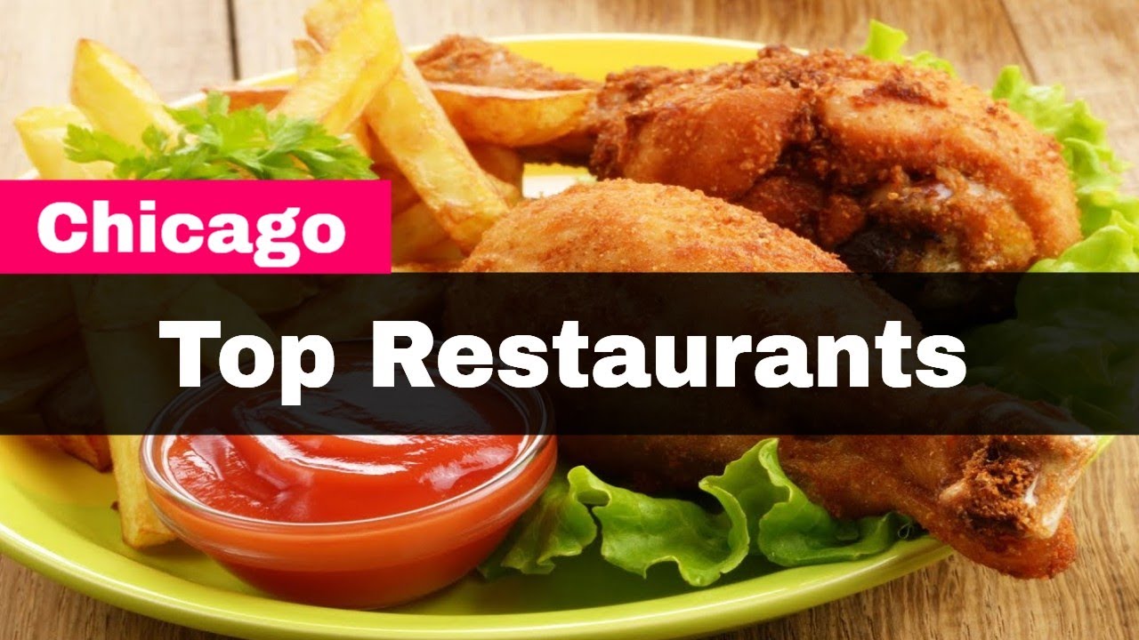 Chicago Top Restaurants in 2018 - Best Restaurants in Downtown Chicago
