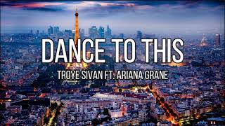 Troye Sivan - Dance To This ft. Ariana Grande (1 Hour Loop)