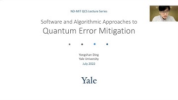QuCS Lecture1: Yongshan Ding Software & Algorithmic Approaches to Quantum Noise Mitigation Overview