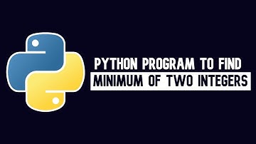 Python Program To Find Minimum Of Two Integers