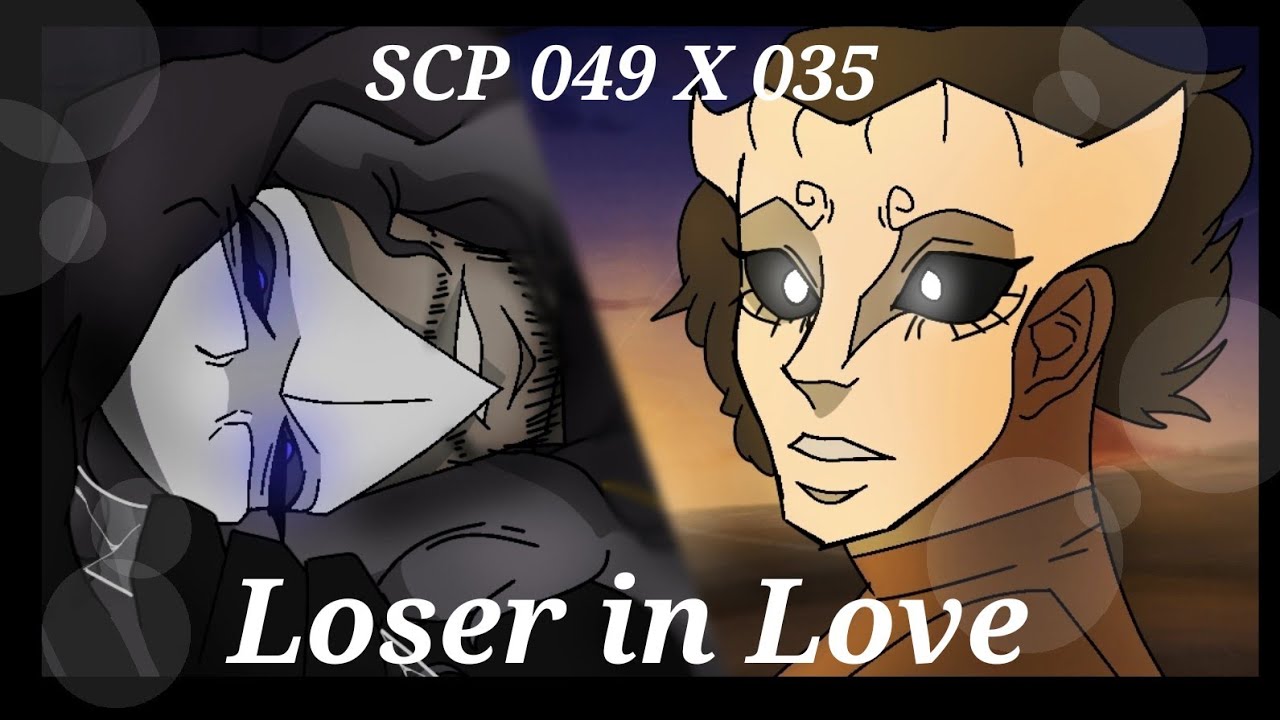 Loser In Love [SCP 049 x 035] 