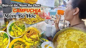 Bí quyết nấu Bún Cá Lóc Num Bo Chóc - Campuchia chính gốc đặc trưng Mắm Bò Hóc duy nhất ở Sài Gòn