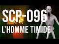 Scp096 lhomme timide pas vraiment