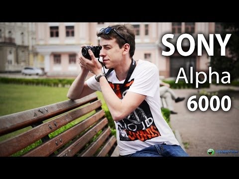 Обзор фотокамеры Sony Alpha 6000