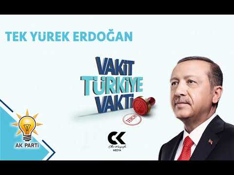 AK PARTİ 2018 SEÇİM ŞARKISI TEK YÜREK ERDOĞAN