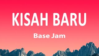 Base Jam - Kisah Baru (Lirik Lagu)