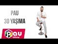 PAU - 30 Yaşıma (Official Audıo)