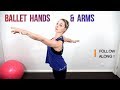 Ballet Arms & Hands - Follow Along - Get Nicer Lines!