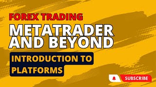 Introduction to Forex Trading Platforms - MetaTrader and Beyond