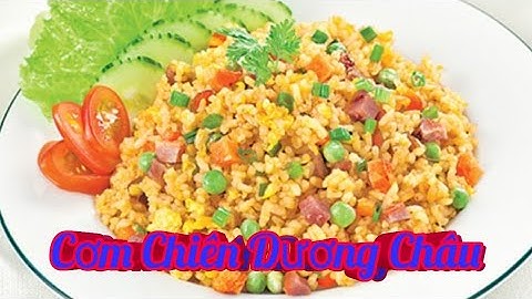 Hướng Dẫn Món Cơm Chiên Dương Châu / Món Ăn Tiệc