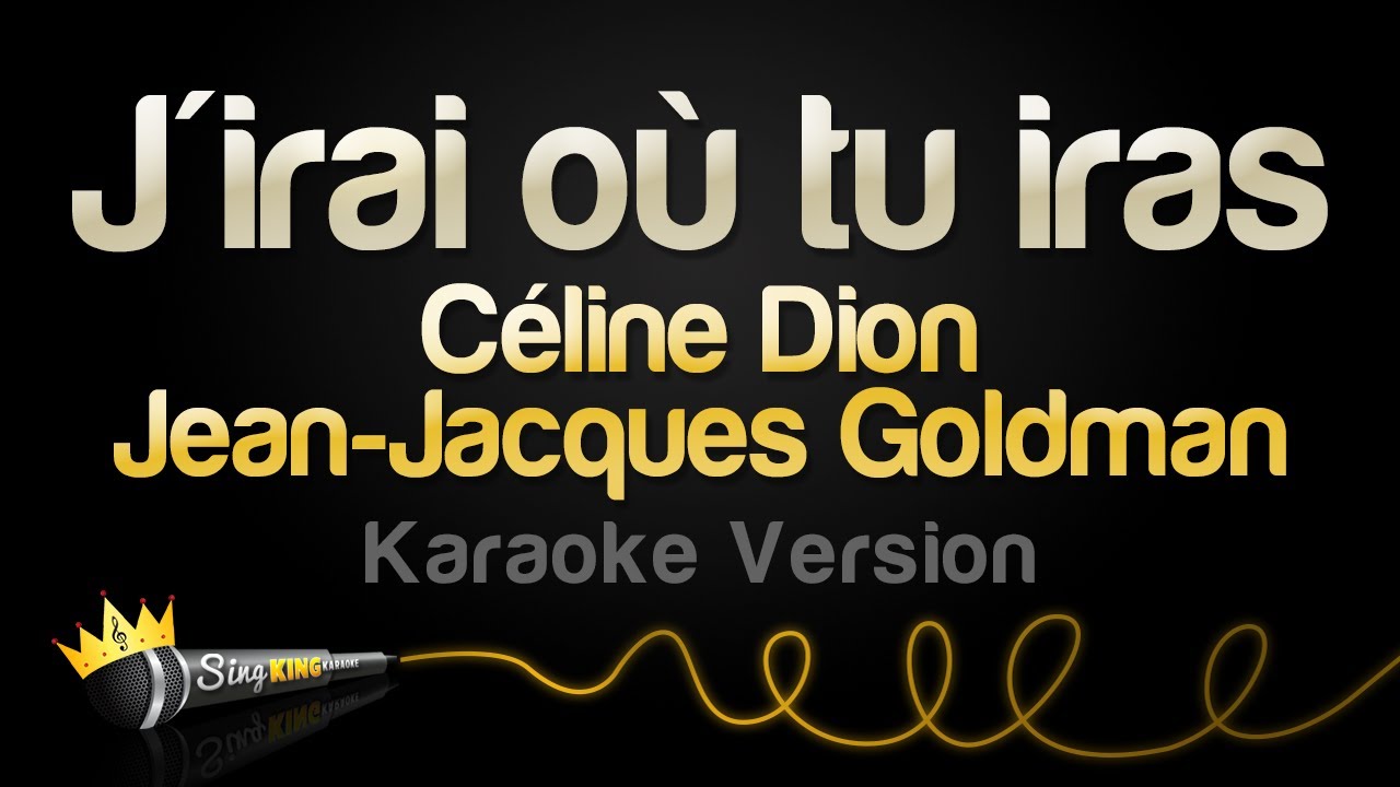 Céline Dion, Jean-Jacques Goldman - J'irai où tu iras (Karaoke Version