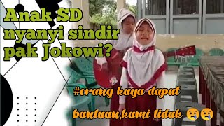 VIDEO VIRAL!!! Anak SD Nyanyi Sindir Presiden? || Orang Kaya Dapat Bantuan,Kami Tidak! 😢😢😢