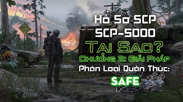 SCP-5000 - TẠI SAO? Phần 2 | Viễn Cảnh Tận Thế - Vũ Khí Dị Thường |