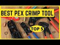 5 Best Pex Crimp Tools in 2022