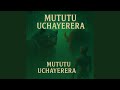 Mututu Uchayerera Mututu Uchayerera