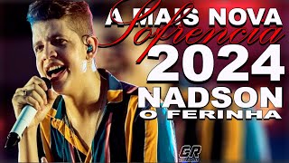 NADSON O FERINHA 2024 - A MAIS NOVA SOFRENCIA