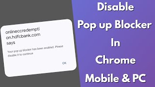 Your Pop up Blocker Has Been Enabled Please Disable It To Continue Google chrome PC & Mobile