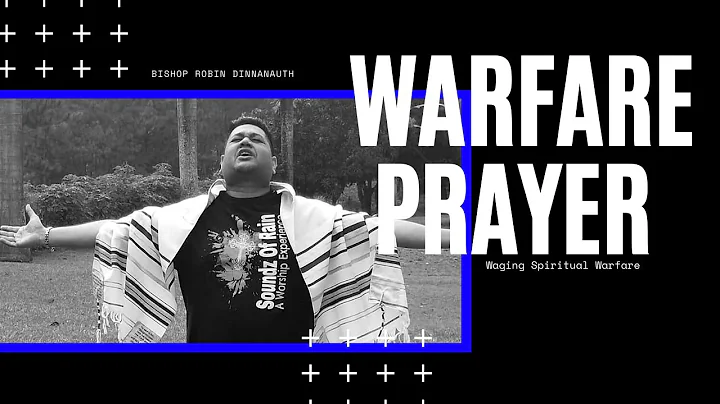 Warfare Prayer | Bishop Robin Dinnanauth