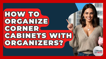 How To Organize Corner Cabinets With Organizers? - Ultimate Life Hacks