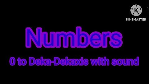 Numbers 0 to Deka-Dekaxis with sound