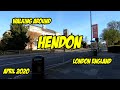 Walking Around Hendon, London England April 2020 #walkingtour