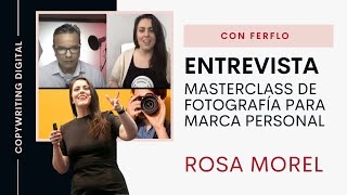 [ENTREVISTA - MASTERCLASS] Fotografía para marca personal con FerFlo