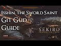 Sekiro: Shadows Die Twice - Git Gud Guide: Isshin, the Sword Saint