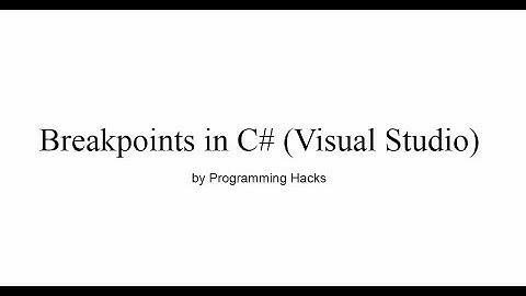 Breakpoints in C# (Visual Studio)