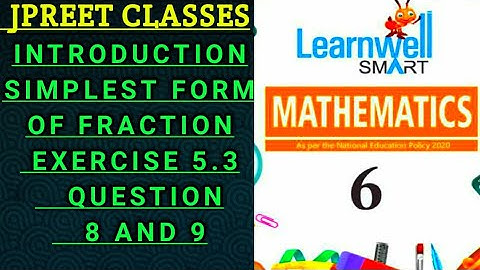 #class6 #learnwell chapter 5 #notes #basic #fraction #simplestform exercise 5.3 question 8,9 #jpreet