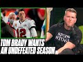 Pat McAfee Reacts To Tom Brady Saying Going Undefeated Is Worth 2 Super Bowls