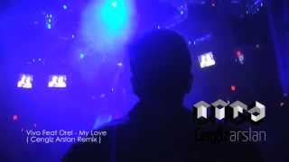 Vivo Feat Orel- My Love(Cengiz Arslan Remix) Resimi