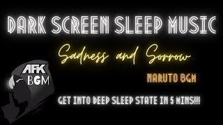 DARK SCREEN SLEEP MUSIC| Sadness and Sorrow | Naruto | Rain Sound