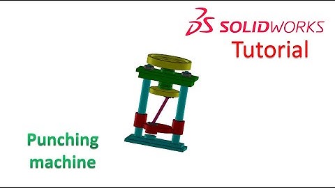 Solidworks Tutorial / How to make a Punching machine ?