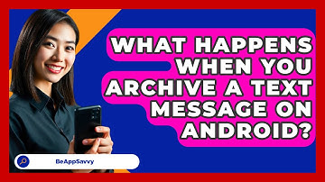 What Happens When You Archive A Text   Message On Android? - Be App Savvy