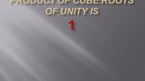 product of cube roots of unity