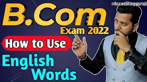 B.Com Exam 2022 - How to Use English Words In Exam, B.Com exam Tips, B.com Exam Update