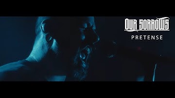Our Sorrows - Pretense (Official Music Video)