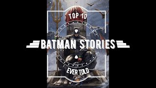 Most Important Batman Stories Ever: TOP 10!!!
