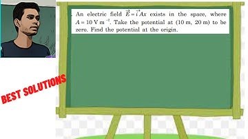 An electric field E→ = i→Ax exists in the space, where A = 10 V m −2. Take the potential at (10 m,